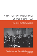 A Nation of Widening Opportunities: The Civil Rights ACT at 50