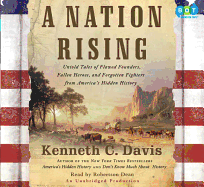 A Nation Rising: Untold Tales of Flawed Founders, Fallen Heroes, and Forgotten Fighters from America's Hidden History
