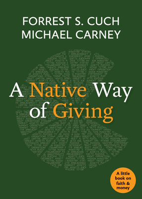 A Native Way of Giving - Cuch, Forrest S, and Carney, Michael