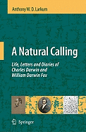 A Natural Calling: Life, Letters and Diaries of Charles Darwin and William Darwin Fox