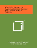 A natural history of American birds of eastern and central North America.