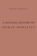 A Natural History of Human Morality