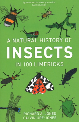 A Natural History of Insects in 100 Limericks - Jones, Richard