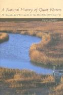 A Natural History of Quiet Waters: Swamps and Wetlands of the Mid-Atlantic Coast