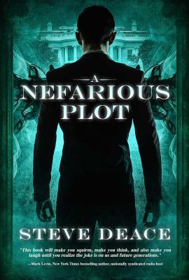 A Nefarious Plot - Deace, Steve