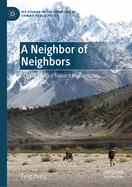 A Neighbor of Neighbors: China's Policy Toward Afghanistan, 1949-2024