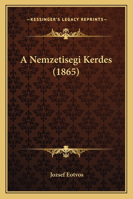 A Nemzetisegi Kerdes (1865) - Eotvos, Jozsef