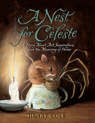 A Nest for Celeste: A Story about Art, Inspiration, and the Meaning of Home - 