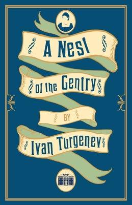 A Nest of the Gentry: New Translation - Turgenev, Ivan, and Pursglove, Michael (Translated by)