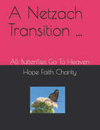 A Netzach Transition ...: All Butterflies Go To Heaven