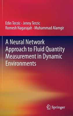 A Neural Network Approach to Fluid Quantity Measurement in Dynamic Environments - Terzic, Edin, and Terzic, Jenny, and Nagarajah, Romesh