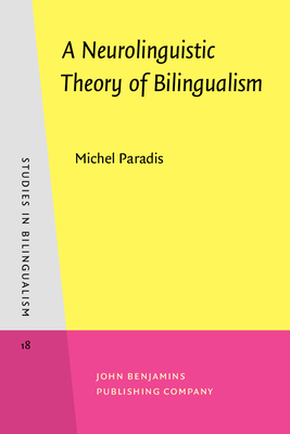 A Neurolinguistic Theory of Bilingualism - Paradis, Michel