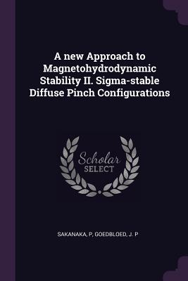 A new Approach to Magnetohydrodynamic Stability II. Sigma-stable Diffuse Pinch Configurations - Sakanaka, P, and Goedbloed, J P