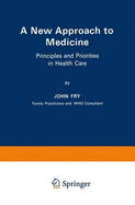 A New Approach to Medicine: Principles and Priorities in Health Care