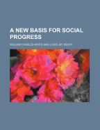 A New Basis for Social Progress