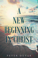 A New Beginning in Christ