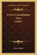 A New Constitution Now (1942)