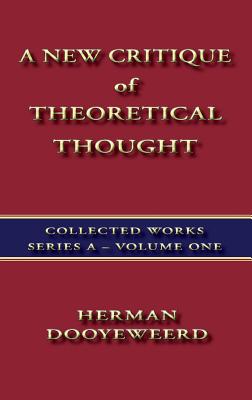 A New Critique of Theoretical Thought Vol. 1 - Dooyeweerd, Herman