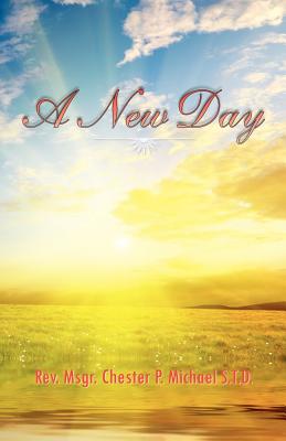 A New Day - Michael, Std Rev Msgr Chester P