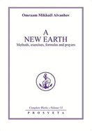 A New Earth: Methods, Exercises, Formulas and Prayers