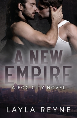 A New Empire: A Fog City Novel - Reyne, Layla