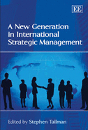 A New Generation in International Strategic Management - Tallman, Stephen (Editor)