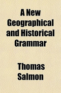 A New Geographical and Historical Grammar