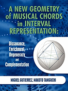 A New Geometry of Musical Chords in Interval Representation: Dissonance, Enrichment, Degeneracy and Complementation