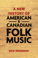 A New History of American and Canadian Folk Music