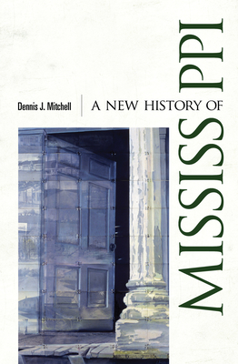 A New History of Mississippi - Mitchell, Dennis J