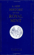 A New History of the Royal Mint - Challis, C E (Editor)
