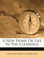 A New Home or Life in the Clearings
