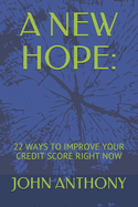 A New Hope: 22 Ways to Improve Your Credit Score Right Now