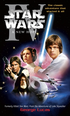 A New Hope: Star Wars: Episode IV - Lucas, George