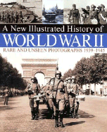 A New Illustrated History of World War II: Rare and Unseen Photographs 1939-1945 - David & Charles Publishing (Creator)
