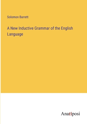 A New Inductive Grammar of the English Language - Barrett, Solomon