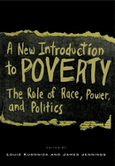 A New Introduction to Poverty: The Role of Race, Power, and Politics