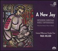 A New Joy: Orthodox Christmas - Kaia Urb (soprano); Kaia Urb; Tiit Kogermann; Tiit Kogermann (tenor); Vladimir Miller (basso profundo); Vladimir Miller;...