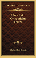 A New Latin Composition (1919)