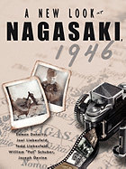 A New Look at Nagasaki, 1946 - Doherty, Eamon, and Liebesfeld, Joel, and Liebesfeld, Todd