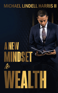 A New Mindset to Wealth: Get Wealthy For Sure