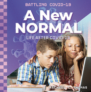 A New Normal: Life After Covid-19: Life After Covid-19