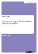 A new perspective on the determination of the prime numbers