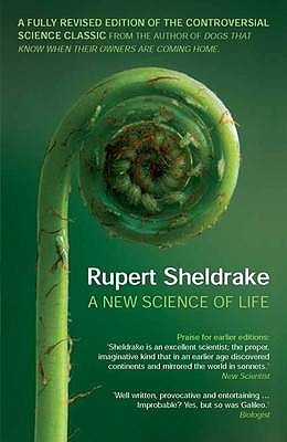 A New Science of Life - Sheldrake, Rupert