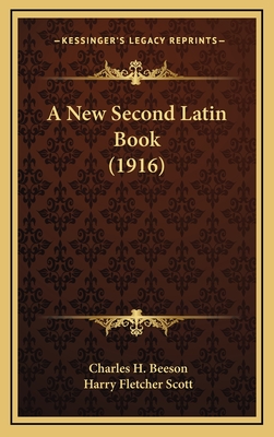 A New Second Latin Book (1916) - Beeson, Charles H, and Scott, Harry Fletcher
