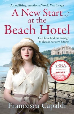 A New Start at the Beach Hotel: An uplifting, emotional WW1 saga - Capaldi, Francesca