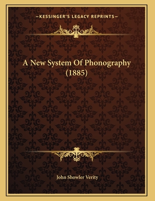 A New System of Phonography (1885) - Verity, John Showler