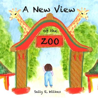 A New View of the Zoo - Wilkes, Sally R