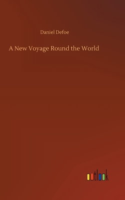 A New Voyage Round the World - Defoe, Daniel