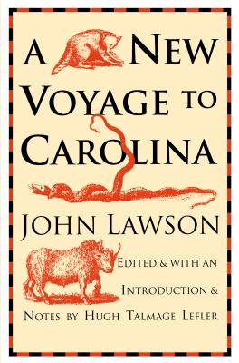 A New Voyage to Carolina - Lawson, John, Ed.D.